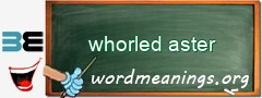 WordMeaning blackboard for whorled aster